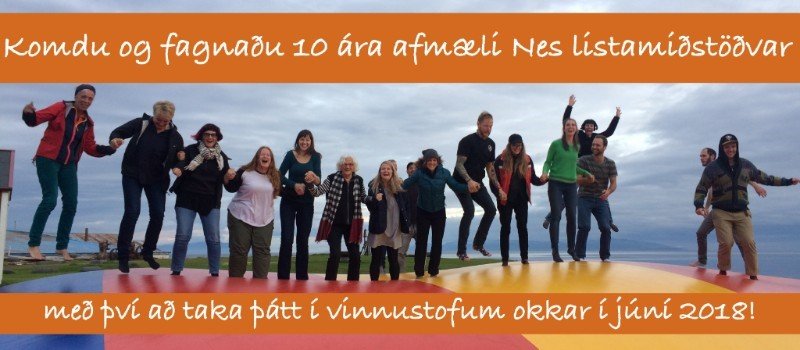 10 ára afmæli Nes listamiðstöðvar🎈🎈🎈